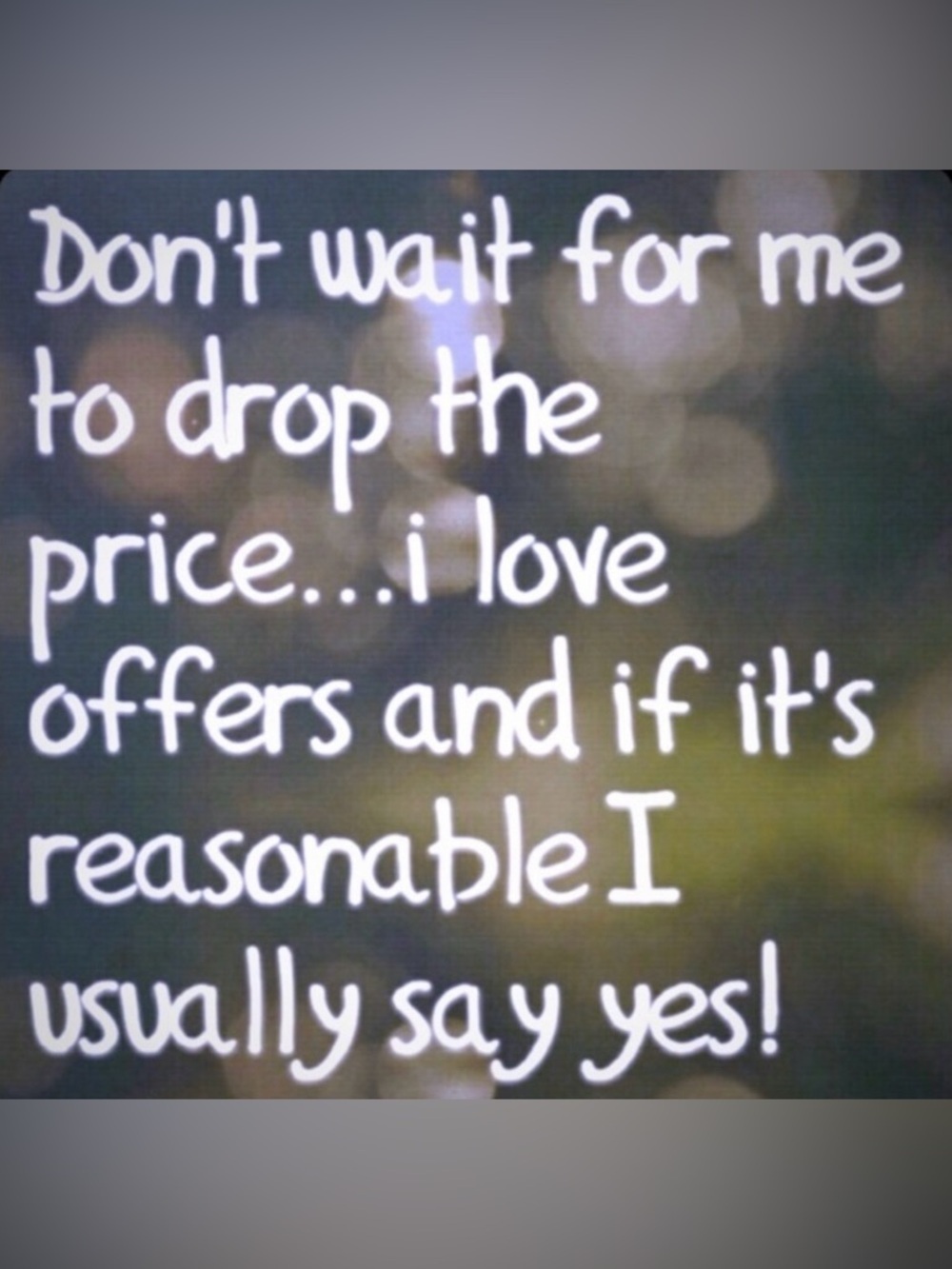 I love getting offers!